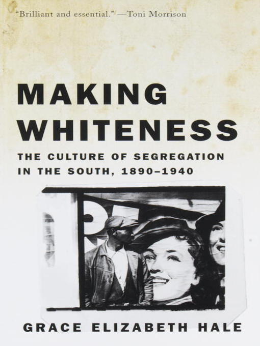 Title details for Making Whiteness by Grace Elizabeth Hale - Wait list
